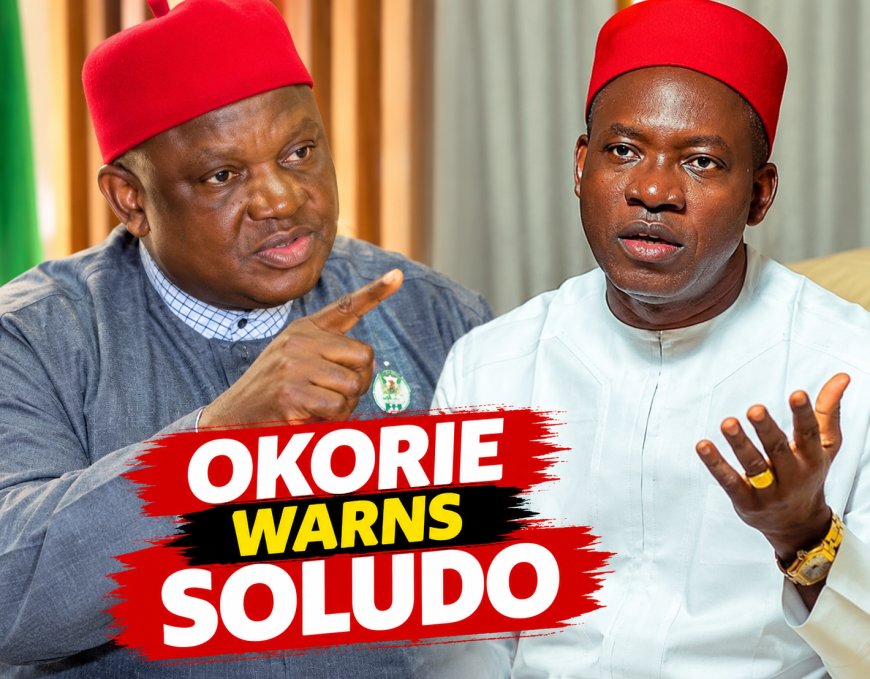 Okorie Accuses Gov Soludo of Vendetta Against Peter Obi
